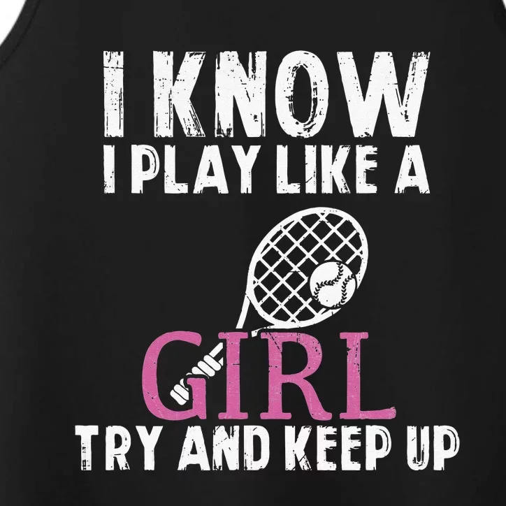 Play Like A Girl Try And Keep Up Womens Tennis Player Gift Performance Tank