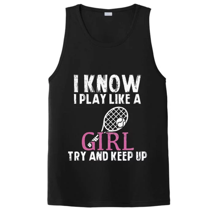 Play Like A Girl Try And Keep Up Womens Tennis Player Gift Performance Tank