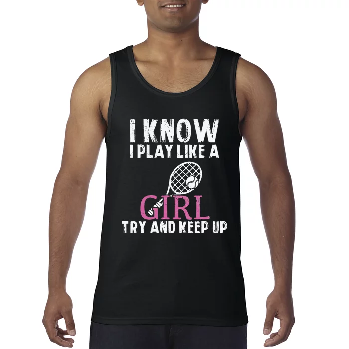 Play Like A Girl Try And Keep Up Womens Tennis Player Gift Tank Top