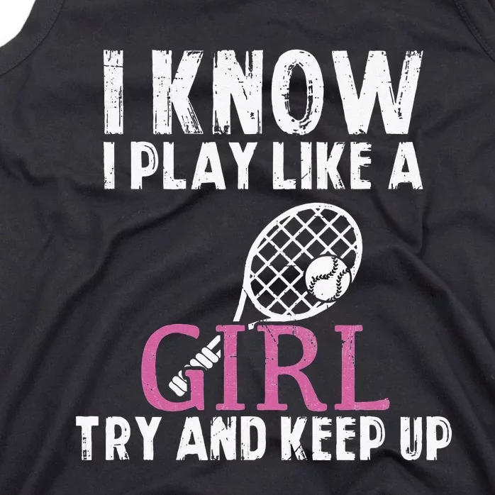 Play Like A Girl Try And Keep Up Womens Tennis Player Gift Tank Top