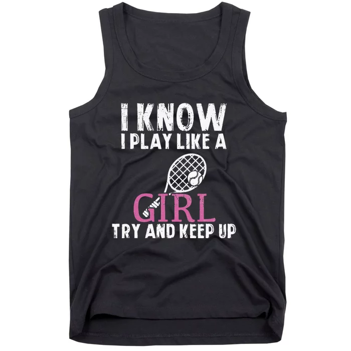 Play Like A Girl Try And Keep Up Womens Tennis Player Gift Tank Top