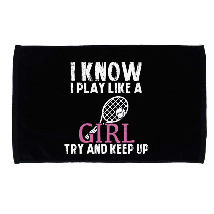 Play Like A Girl Try And Keep Up Womens Tennis Player Gift Microfiber Hand Towel