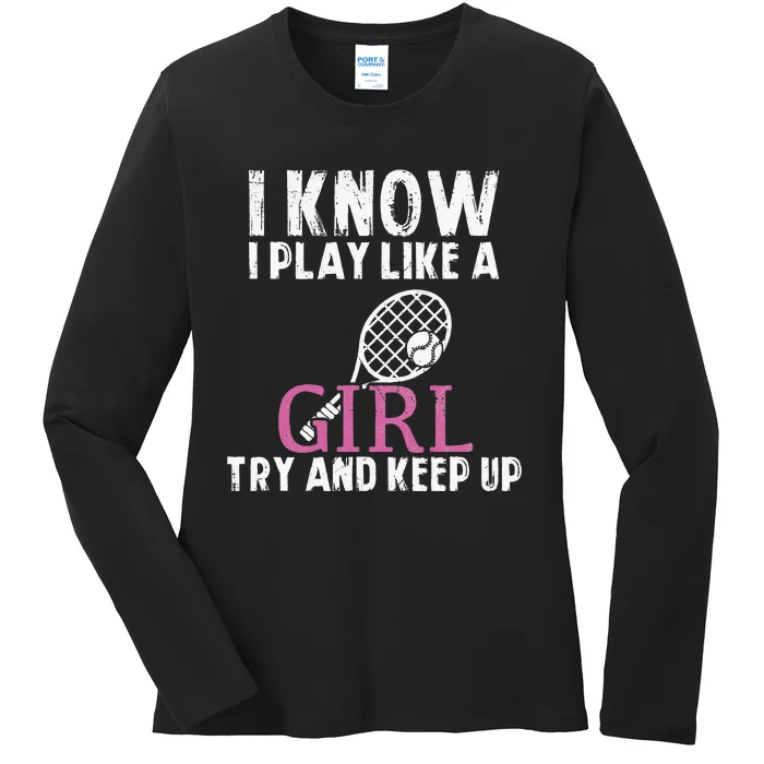 Play Like A Girl Try And Keep Up Womens Tennis Player Gift Ladies Long Sleeve Shirt