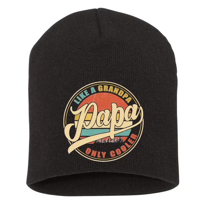 Papa Like A Grandpa Only Cooler Funny Dad Papa Definition Short Acrylic Beanie