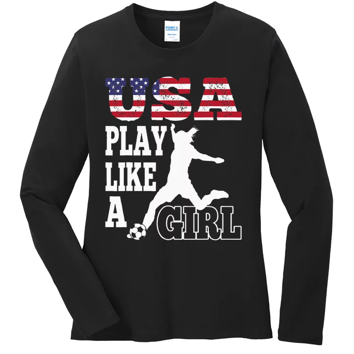 Play Like A Girl US American Flag Patriotic Soccer Ladies Long Sleeve Shirt