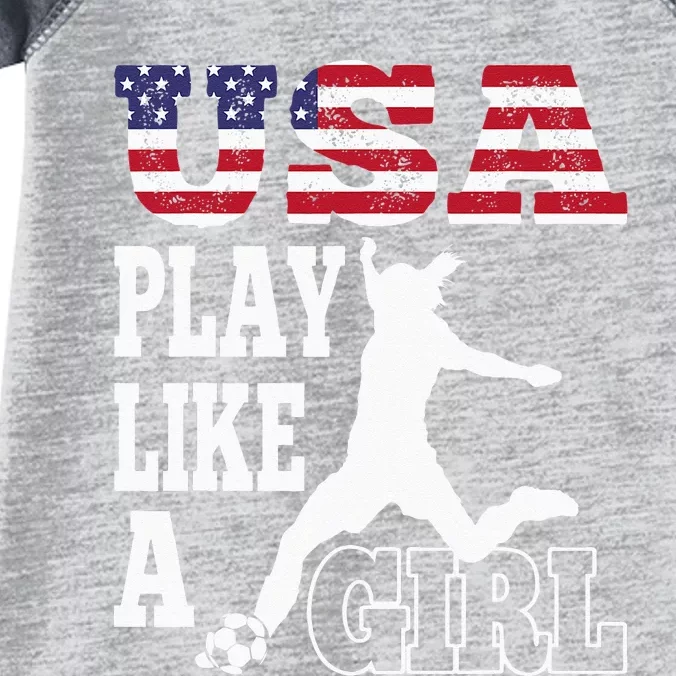 Play Like A Girl US American Flag Patriotic Soccer Infant Baby Jersey Bodysuit