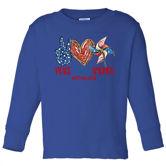 Peace Love America Cna Life Meaningful Gift Toddler Long Sleeve Shirt