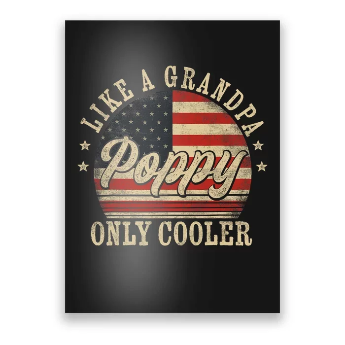 Poppy Like A Grandpa Only Cooler Poppy FatherS Day Poster