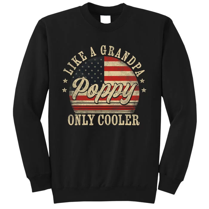 Poppy Like A Grandpa Only Cooler Poppy FatherS Day Tall Sweatshirt