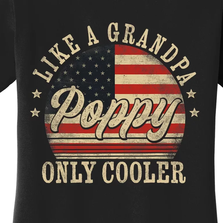 Poppy Like A Grandpa Only Cooler Poppy FatherS Day Women's T-Shirt