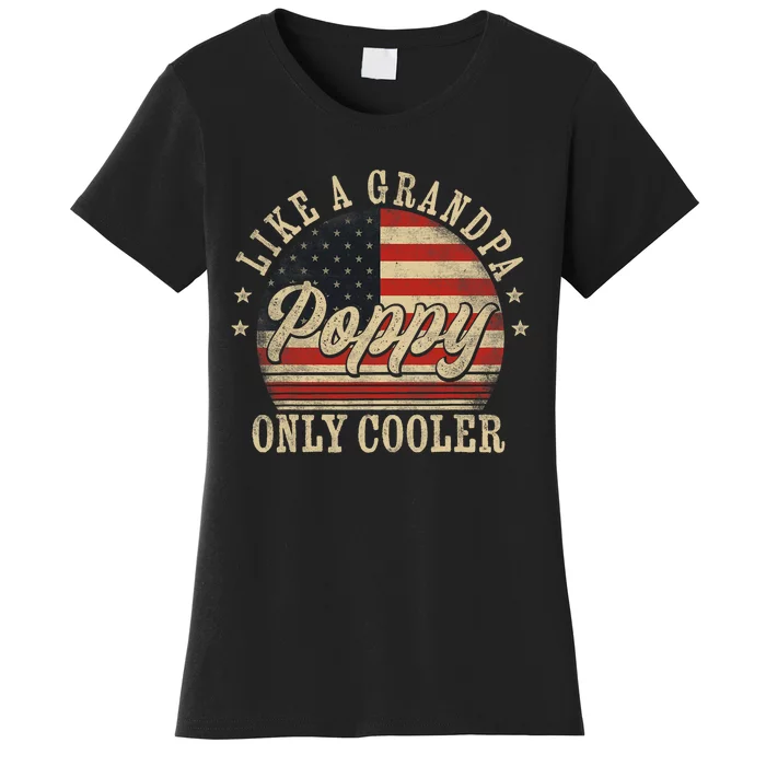 Poppy Like A Grandpa Only Cooler Poppy FatherS Day Women's T-Shirt