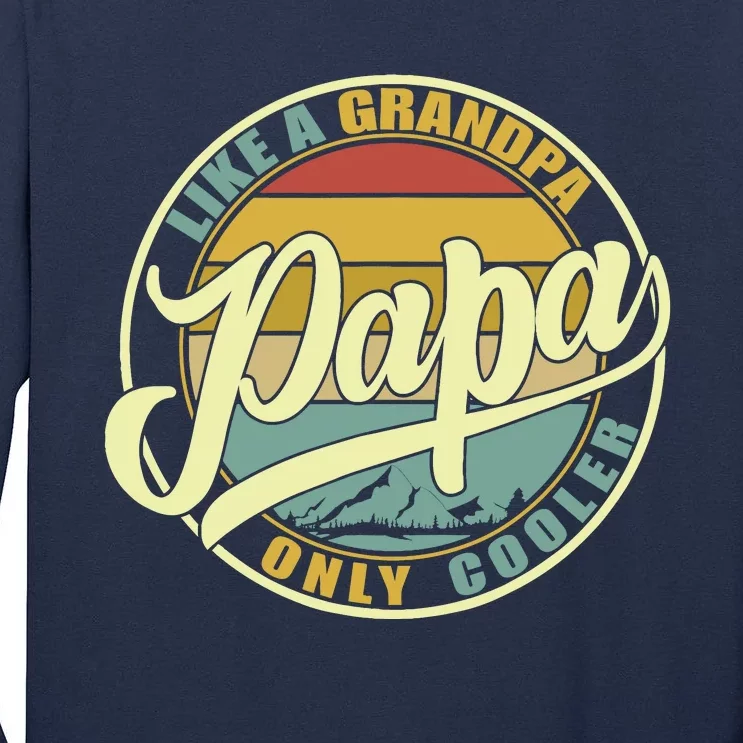 Papa Like A Grandpa Only Cooler Funny Dad Papa Definition Tall Long Sleeve T-Shirt