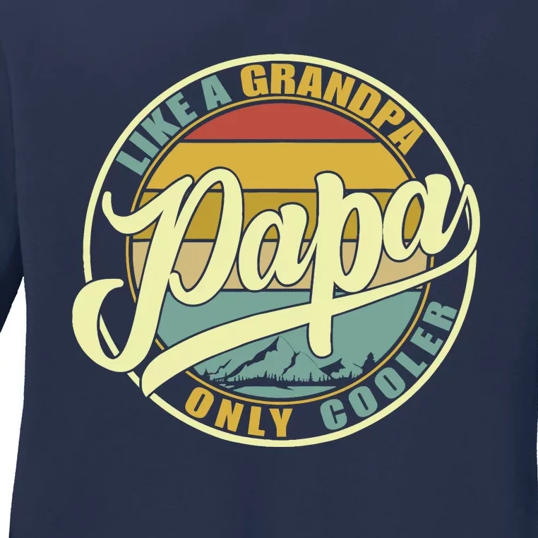 Papa Like A Grandpa Only Cooler Funny Dad Papa Definition Ladies Long Sleeve Shirt