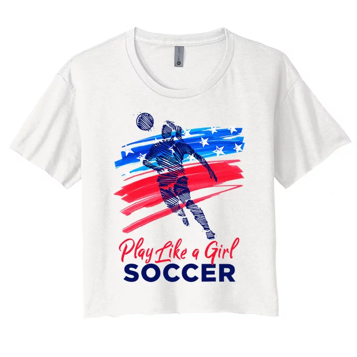 Play Like A Girl Soccer Sport Football Women's Crop Top Tee