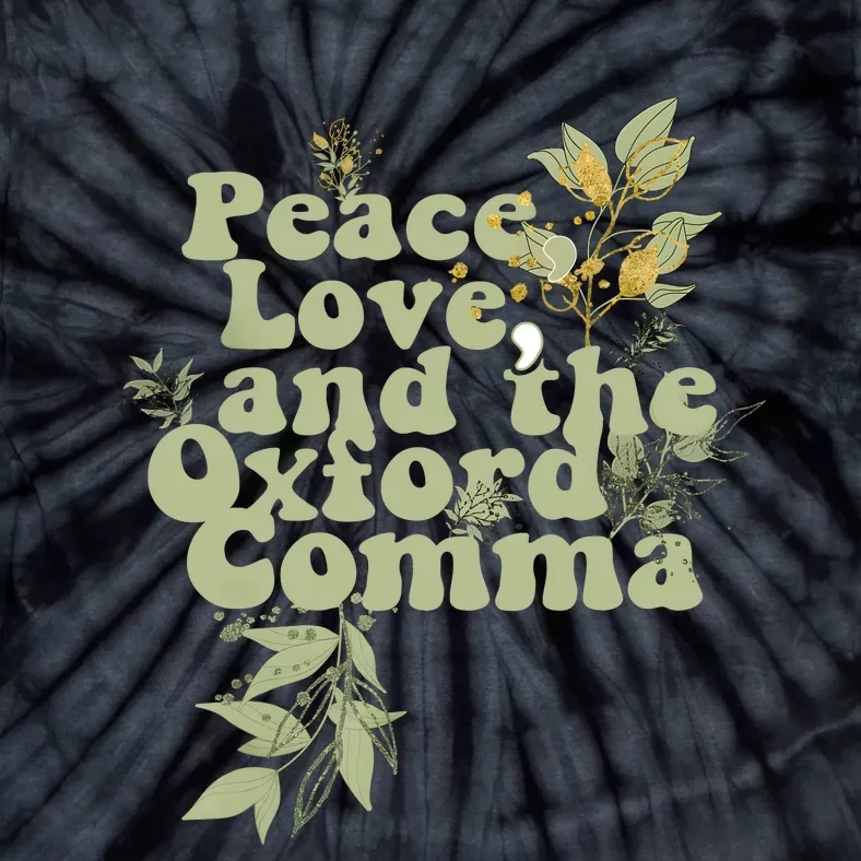 Peace Love And The OxFord English Comma Grammar Humor Tie-Dye T-Shirt