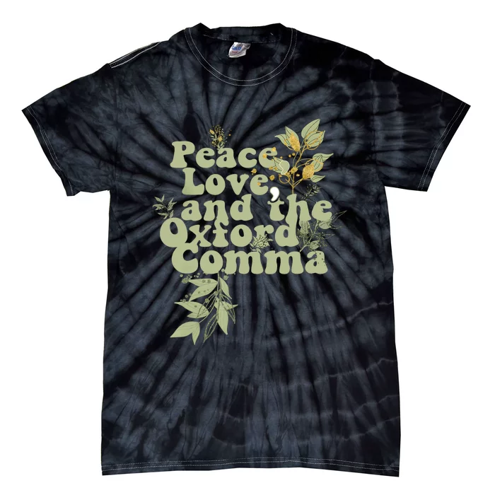 Peace Love And The OxFord English Comma Grammar Humor Tie-Dye T-Shirt