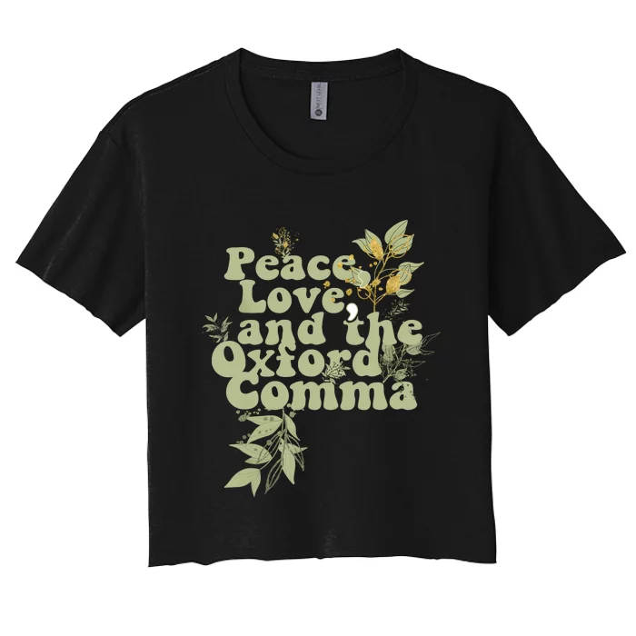 Peace Love And The OxFord English Comma Grammar Humor Women's Crop Top Tee