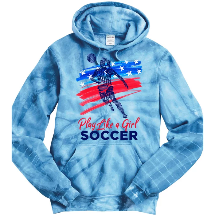 Play Like A Girl Soccer Sport Football Tie Dye Hoodie