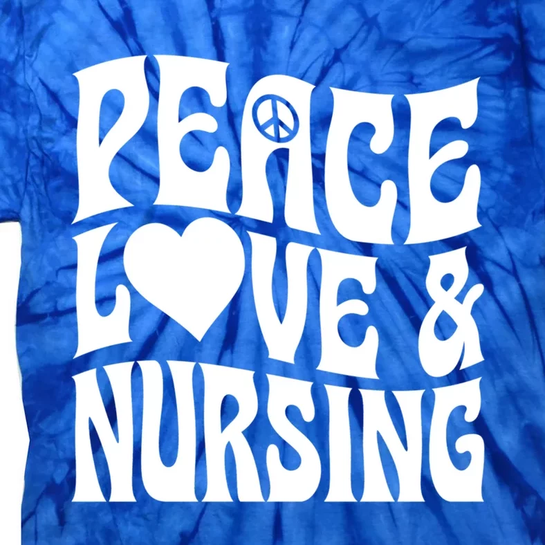 Peace Love And Nursing Heart Psychedelic Hippie Peace Symbol Great Gift Tie-Dye T-Shirt