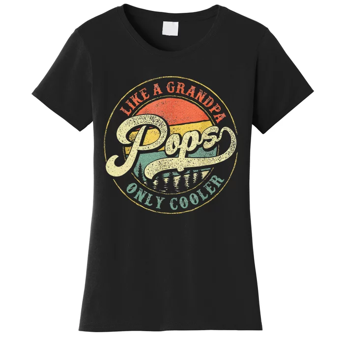 Pops Like a Grandpa Only Cooler Vintage Fathers Day Pops Dad Women's T-Shirt