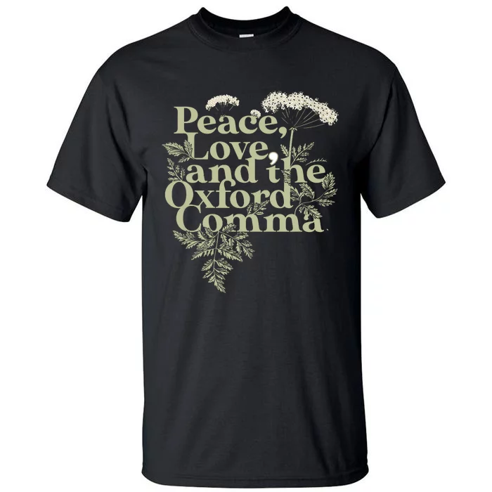 Peace Love And The OxFord English Comma Grammar Humor Tall T-Shirt