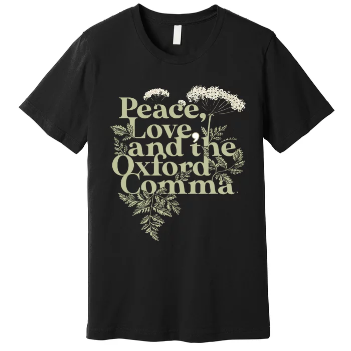 Peace Love And The OxFord English Comma Grammar Humor Premium T-Shirt