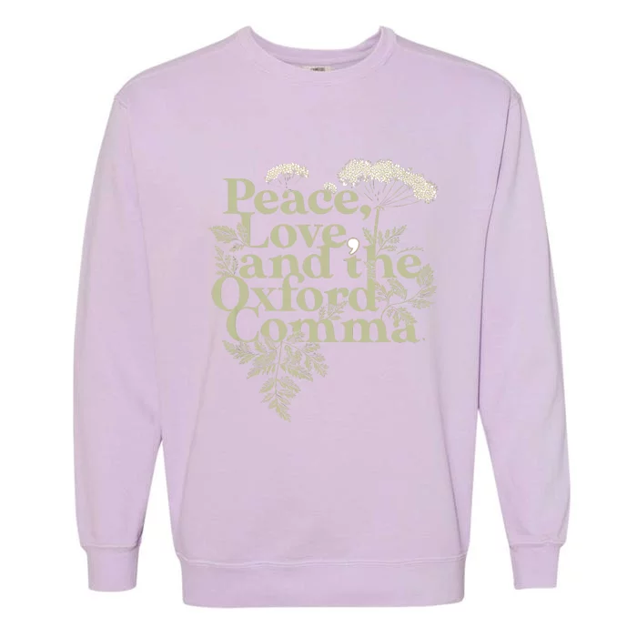 Peace Love And The OxFord English Comma Grammar Humor Garment-Dyed Sweatshirt