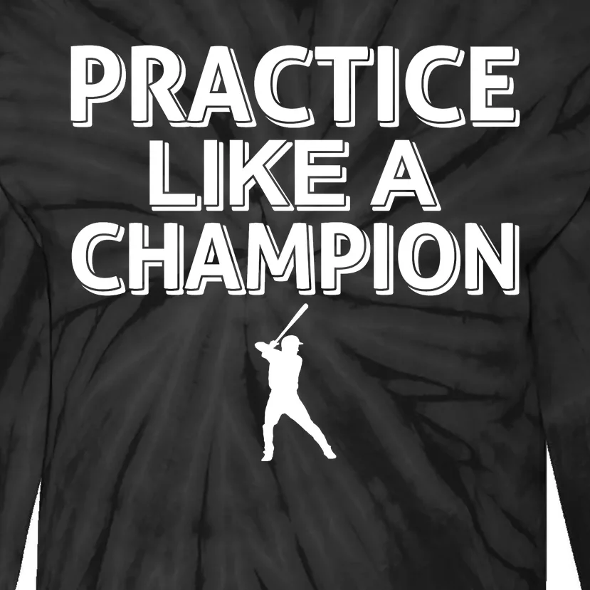 Practice Like A Champion Tie-Dye Long Sleeve Shirt