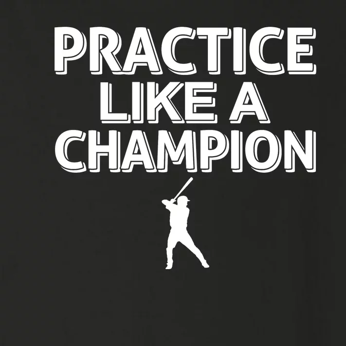 Practice Like A Champion Toddler Long Sleeve Shirt