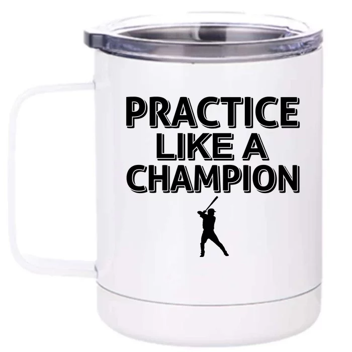 Practice Like A Champion Front & Back 12oz Stainless Steel Tumbler Cup