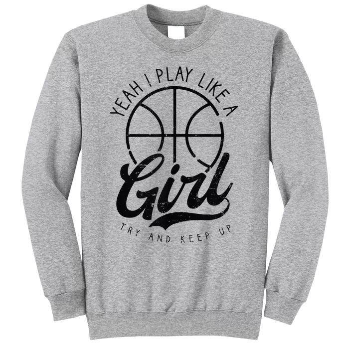 Play Like A Girl Design Basketball Tall Sweatshirt