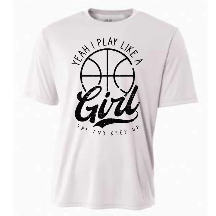 Play Like A Girl Design Basketball Cooling Performance Crew T-Shirt