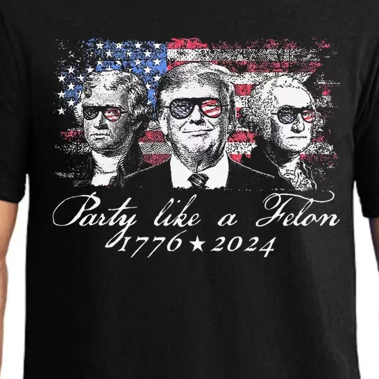 Party Like A Felon 1776 2024 President Pajama Set