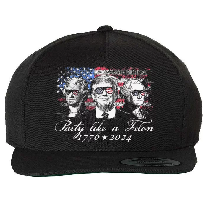 Party Like A Felon 1776 2024 President Wool Snapback Cap