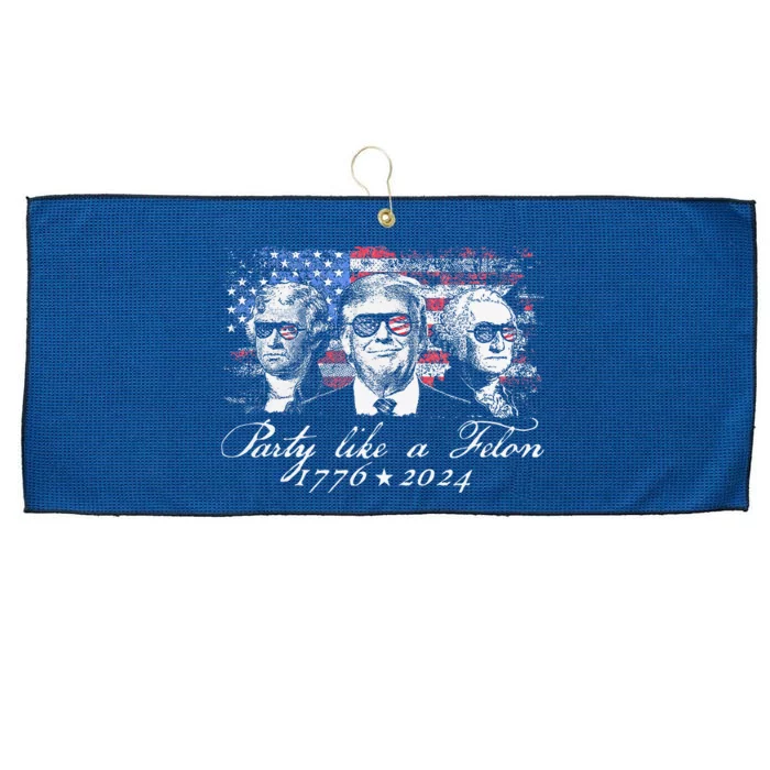 Party Like A Felon 1776 2024 President Large Microfiber Waffle Golf Towel