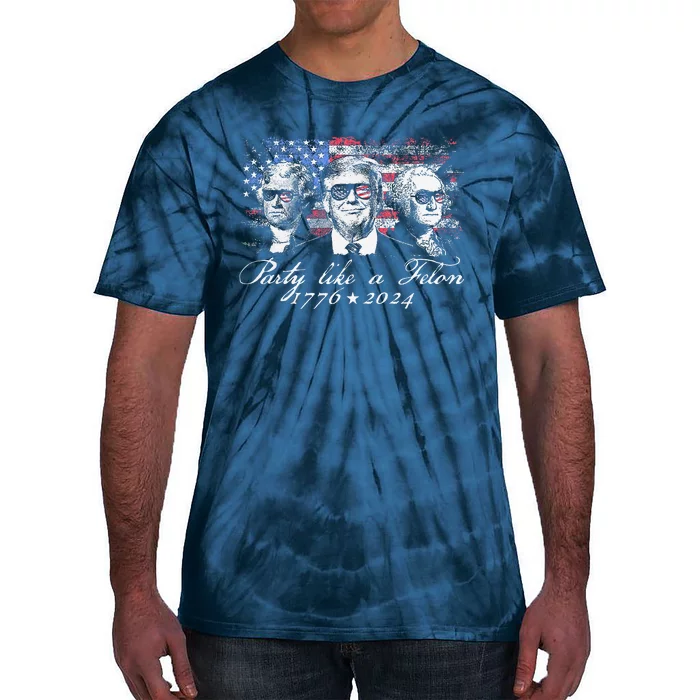 Party Like A Felon 1776 2024 President Tie-Dye T-Shirt