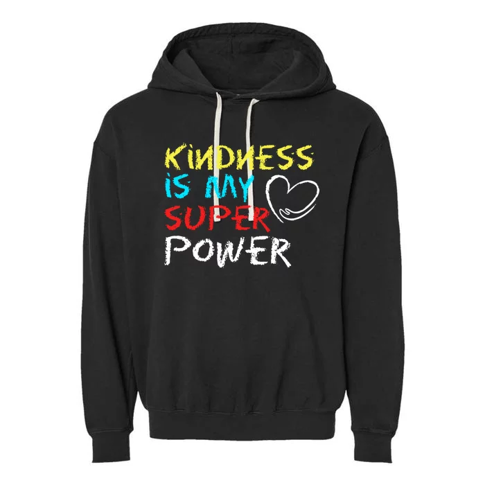 Peace Love And Happiness Kindness My Superpower Gift Design Gift Garment-Dyed Fleece Hoodie