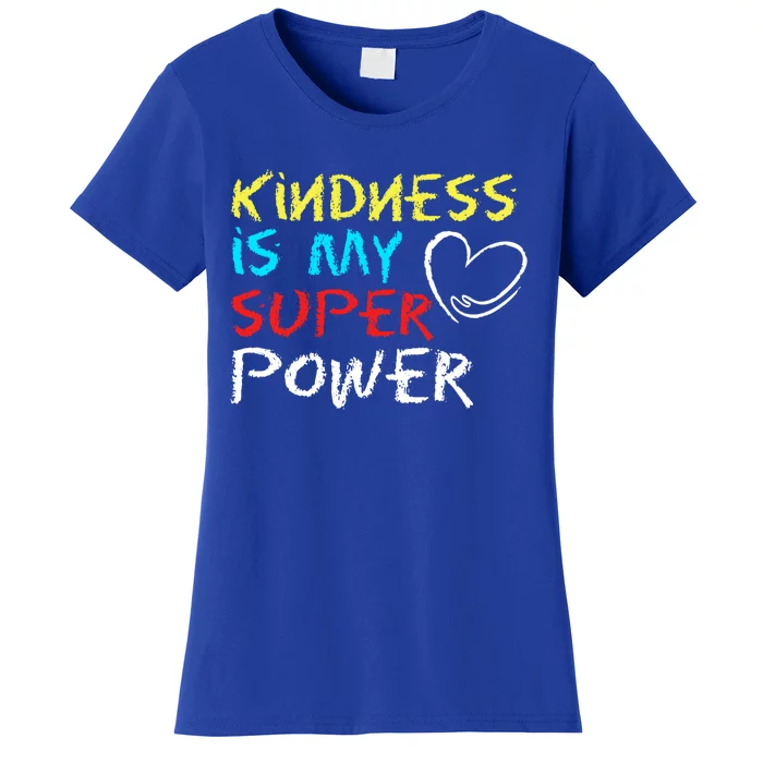 Peace Love And Happiness Kindness My Superpower Gift Design Gift Women's T-Shirt