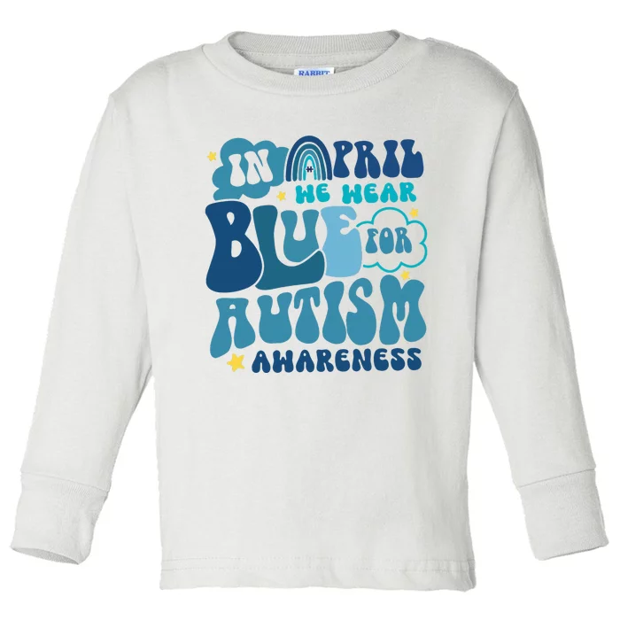 Peace Love Autism In April We Wear Blue For Autism Awareness Toddler Long Sleeve Shirt