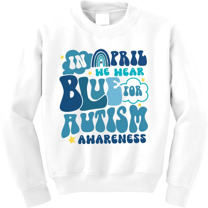 Peace Love Autism In April We Wear Blue For Autism Awareness Kids Sweatshirt