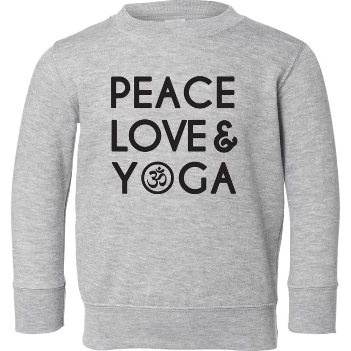 Peace Love And Yoga Om Symbol Yogi Yoga Quotes Toddler Sweatshirt