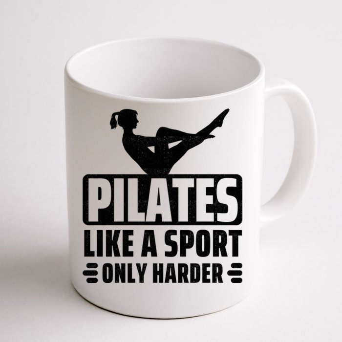 Pilates Like A Sport Only Harder Pilates Front & Back Coffee Mug