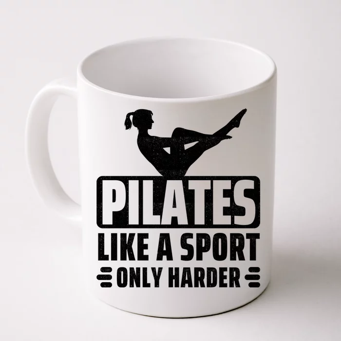 Pilates Like A Sport Only Harder Pilates Front & Back Coffee Mug