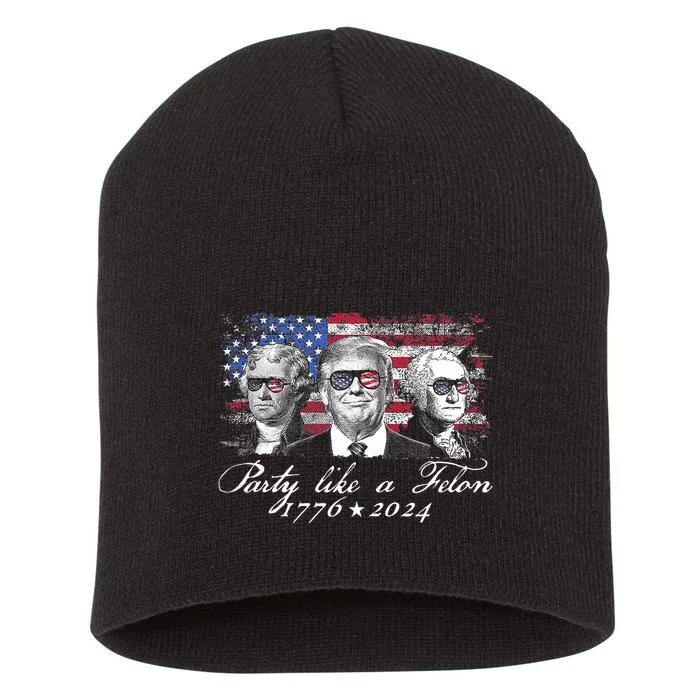 Party Like A Felon 1776 2024 President Short Acrylic Beanie