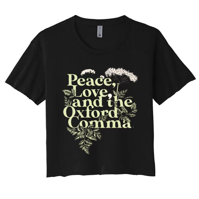 Peace Love And The O.X.F.O.Rd Comma English Grammar Humor Flower Women's Crop Top Tee