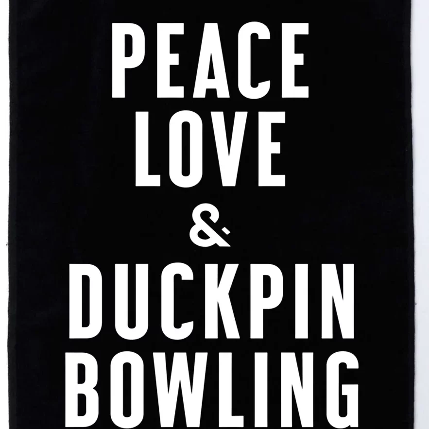 Peace Love And Duckpin Bowling Great Gift Platinum Collection Golf Towel