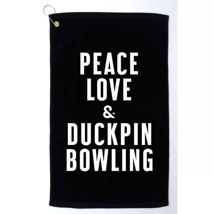 Peace Love And Duckpin Bowling Great Gift Platinum Collection Golf Towel