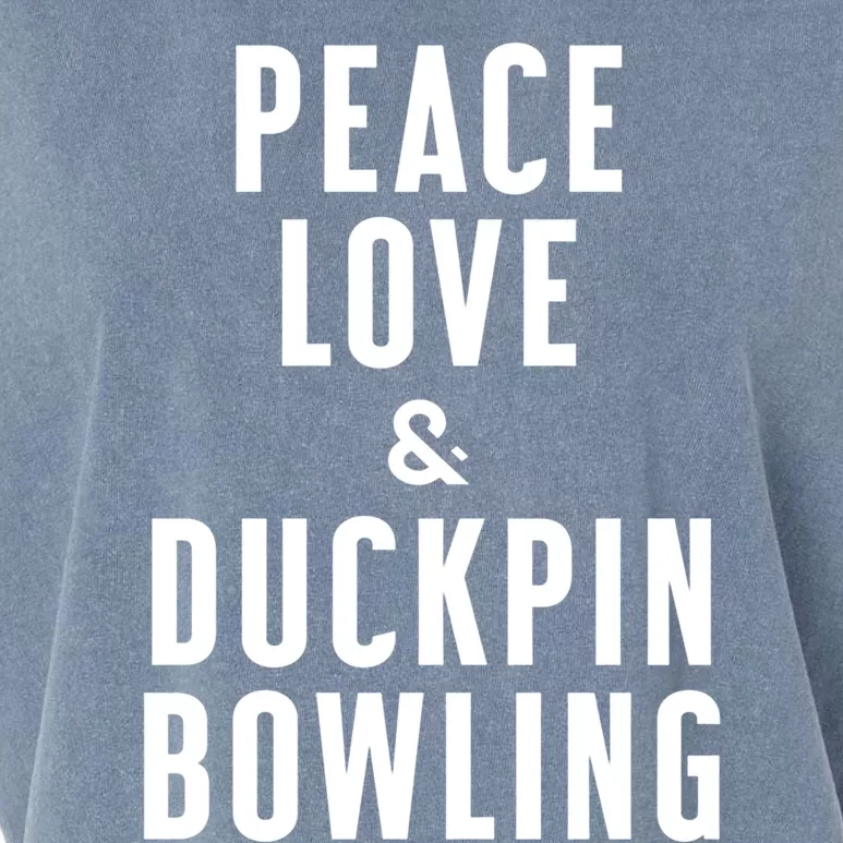 Peace Love And Duckpin Bowling Great Gift Garment-Dyed Women's Muscle Tee