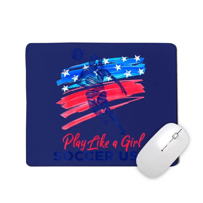 Play Like A Girl USA Soccer Team Shirt USA Womens Football Mousepad