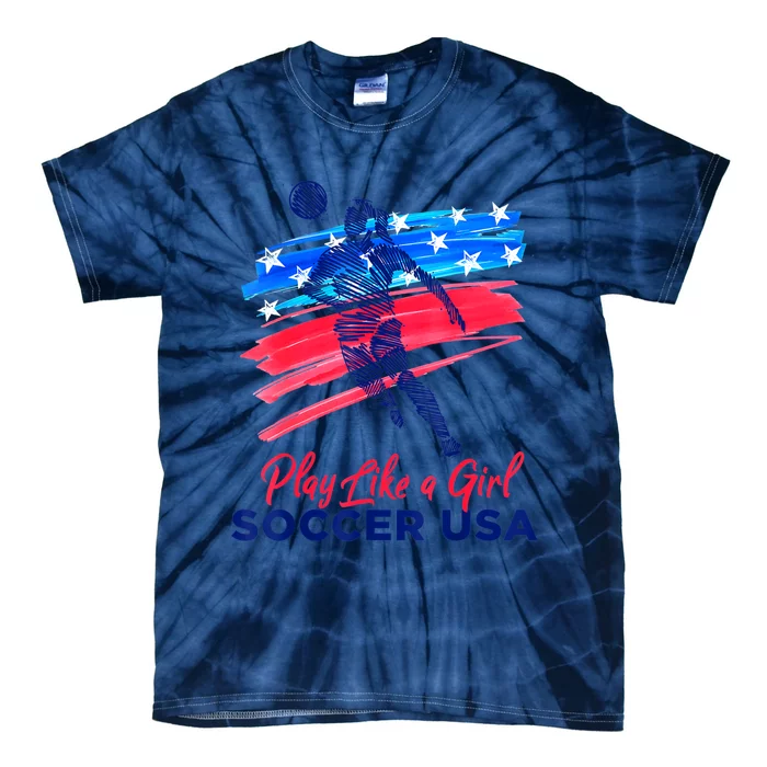 Play Like A Girl USA Soccer Team Shirt USA Womens Football Tie-Dye T-Shirt